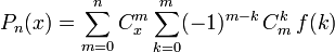 P_n(x)=\sum_{m=0}^{n} C_x^m \sum_{k=0}^m(-1)^{m-k}\,C_m^k\,f(k)