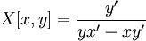 X[x,y]=\frac{y'}{yx'-xy'}