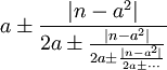 a\pm \frac{|n-a^2|}{2a\pm \frac{|n-a^2|}{2a\pm \frac{|n-a^2|}{2a\pm \cdots }}}