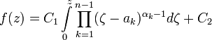 f(z)=C_1\int\limits_0^z\prod_{k=1}^{n-1}(\zeta-a_k)^{\alpha_k-1}d\zeta+C_2