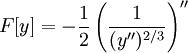 F[y]=-\frac{1}{2}\left(\frac{1}{(y'')^{2/3}}\right)''