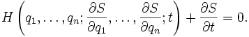 H\left(q_1,\dots,q_n;\frac{\partial S}{\partial q_1},\dots,\frac{\partial S}{\partial q_n};t\right) + \frac{\partial S}{\partial t}=0.