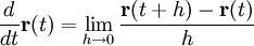 \frac{d}{dt}\mathbf{r}(t)=\lim_{h\to 0}\frac{\mathbf{r}(t+h) - \mathbf{r}(t)}{h}