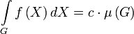 \int\limits_{G}{f\left( X \right)dX}=c\cdot \mu \left( G \right)