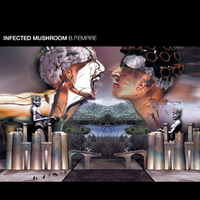 Обложка альбома «B.P. Empire» (Infected Mushroom, 2001)
