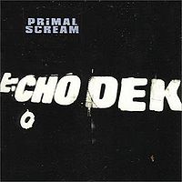 Обложка альбома «Echo Dek» (Primal Scream, 1997)