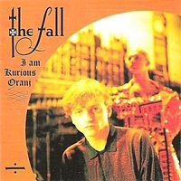 Обложка альбома «I Am Kurious Oranj» (The Fall, 1988)