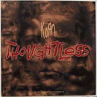 Обложка сингла «Thoughtless» (Korn, (2002))