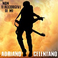 Обложка сингла «Non ti accorgevi di me» (Адриано Челентано, 2011)