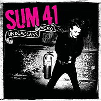 Обложка альбома «Underclass Hero» (Sum 41, 2007)
