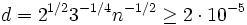 d=2^{1/2} 3^{-1/4} n^{-1/2} \ge 2 \cdot 10^{-5}