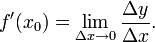 f'(x_0) = \lim\limits_{\Delta x \to 0} \frac{\Delta y}{\Delta x}.
