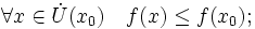 \forall x \in \dot{U}(x_0) \quad f(x) \le f(x_0);