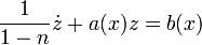 \frac{1}{1-n} \dot{z} + a(x) z = b(x)
