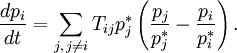 \frac{d p_i}{d t} = \sum_{j, \, j \neq i} T_{ij}p_j^*\left(\frac{p_j}{p_j^*} - \frac{p_i}{p_i^*}\right).