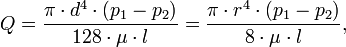 Q=\frac{\pi\cdot d^4\cdot(p_1-p_2)}{128\cdot\mu\cdot l}=\frac{\pi\cdot r^4\cdot(p_1-p_2)}{8\cdot\mu\cdot l},