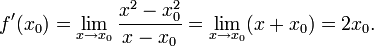 f'(x_0) = \lim\limits_{x \to x_0}\frac{x^2 - x_0^2}{x-x_0} = \lim\limits_{x \to x_0}(x+x_0) = 2x_0.