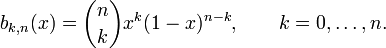 b_{k,n}(x) = \binom{n}{k} x^{k} (1-x)^{n-k}, \qquad k=0,\ldots,n.