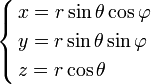 \left\{ \begin{align}
  &amp;amp; x=r\sin \theta \cos \varphi  \\ 
 &amp;amp; y=r\sin \theta \sin \varphi  \\ 
 &amp;amp; z=r\cos \theta  \\ 
\end{align} \right.