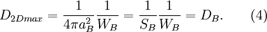 D_{2Dmax} = \frac{1}{4\pi a_B^2}\frac{1}{W_B} = \frac{1}{S_B}\frac{1}{W_B} = D_B.   \qquad ( 4 )