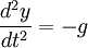 \frac{d^2 y}{dt^2}=-g