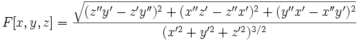 F[x,y,z]=\frac{\sqrt{(z''y'-z'y'')^2+(x''z'-z''x')^2+(y''x'-x''y')^2}}{(x'^2+y'^2+z'^2)^{3/2}}