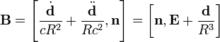 \mathbf{B} = \left[\frac{\dot \mathbf{d}}{c R^2} + \frac{\ddot \mathbf{d}}{R c^2} , \mathbf{n} \right] = 
\left[\mathbf{n} , \mathbf{E} + \frac{\mathbf{d}}{R^3}\right]