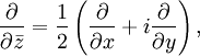 \frac{\partial}{\partial\bar z} = {1 \over 2} \left( \frac{\partial}{\partial x}+i\frac{\partial}{\partial y} \right) ,
