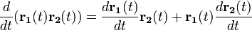 \frac{d}{dt} (\mathbf{r_1}(t)\mathbf{r_2}(t))=\frac{d\mathbf{r_1}(t)}{dt}\mathbf{r_2}(t) + \mathbf{r_1}(t)\frac{d\mathbf{r_2}(t)}{dt}