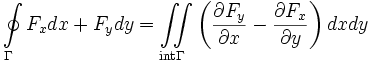 \oint\limits_{\Gamma }{F_{x}dx+F_{y}dy}=\iint\limits_{\operatorname{int}\Gamma }{\left( \frac{\partial F_{y}}{\partial x}-\frac{\partial F_{x}}{\partial y} \right)dxdy}