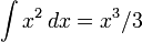 \int x^2\, dx = x^3/3
