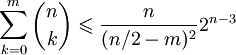 \sum^{m}_{k=0}{n\choose k}\leqslant \frac{n}{(n/2-m)^2}2^{n-3}