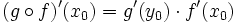 (g \circ f)'(x_0) = g'(y_0) \cdot f'(x_0)