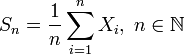 S_n = \frac{1}{n} \sum\limits_{i=1}^n X_i,\; n \in \mathbb{N}