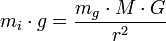 m_i \cdot g = \frac{m_g \cdot M \cdot G}{r^2}