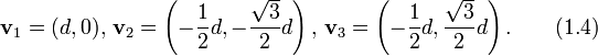 
\textbf{v}_1=(d,0),\,\textbf{v}_2=\left(-\frac{1}{2}d,-\frac{\sqrt{3}}{2}d\right),\,\textbf{v}_3=\left(-\frac{1}{2}d,\frac{\sqrt{3}}{2}d\right).\qquad (1.4)
