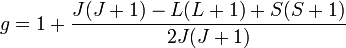 g=1+\frac{J(J+1)-L(L+1)+S(S+1)}{2J(J+1)}