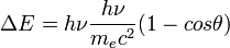  \Delta E=h\nu \frac{h\nu}{m_e c^2}(1-cos\theta)