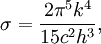 \sigma=\frac{2\pi^5k^4}{15c^2h^3},